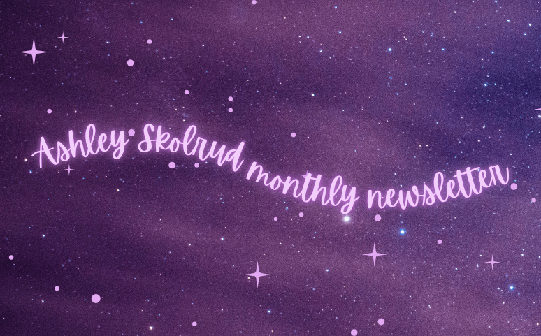 Announcements, Cover Reveal Teams, and Events – Oh My! Ashley Skolrud – June&nbsp;Newsletter